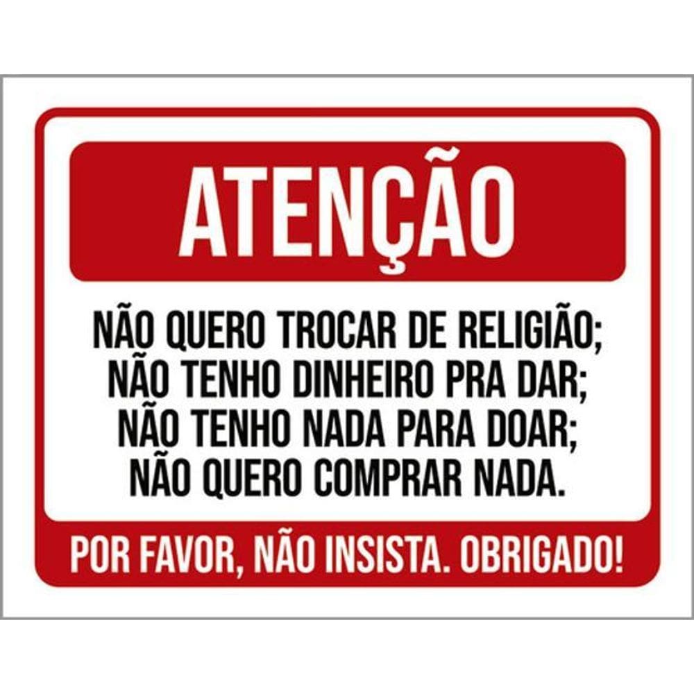 Placa Sinalização - Atenção Não Tenho Dinheiro 36X46