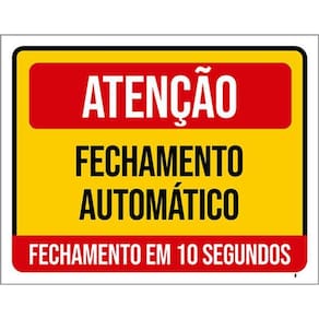 Kit 3 Placas Atenção Fechamento 10 Segundos Automático 36X46