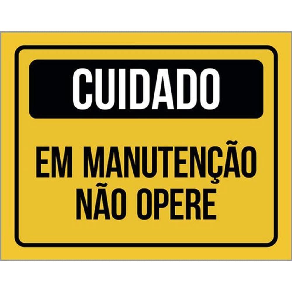 Kit 3 Placas Atenção Cuidado Em Manutenção Não Opere 36X46