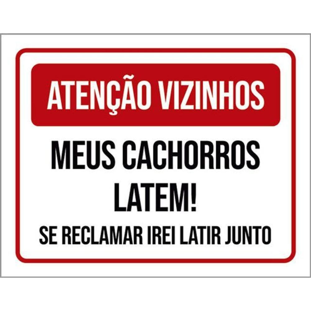 Placa Atenção Vizinhos Cachorros Latem Se Reclamar 36X46