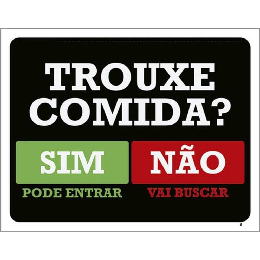 Kit 3 Placas Trouxe Comida Pode Entrar Buscar 36X46