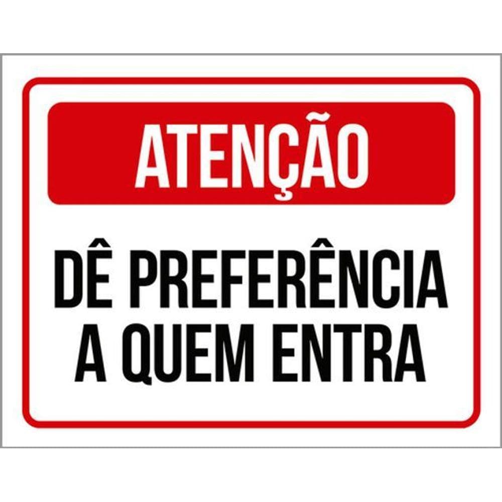Kit 3 Placas De Atenção Preferência Quem Entra 36X46