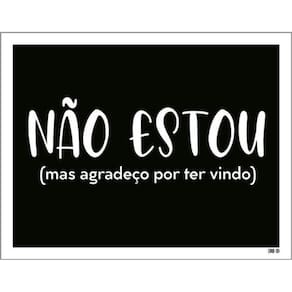 Kit 3 Placas Não Estou Agradeço Por Ter Vindo 36X46