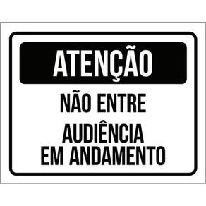 Kit 10 Placas Atenção Não Entre Audiência Andamento 36X46