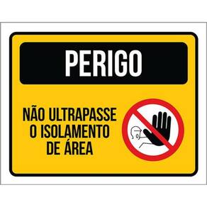 Kit 3 Placas Perigo Não Ultrapasse Isolamento 36X46