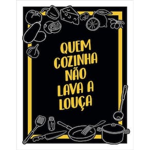 Kit 10 Placas Quem Cozinha Não Lava Louça 36X46