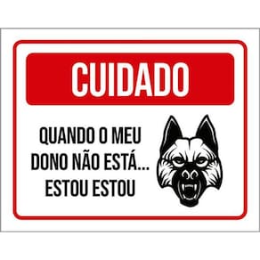 Kit 10 Placas Cuidado Quando Meu Dono Não Está Estou 36X46