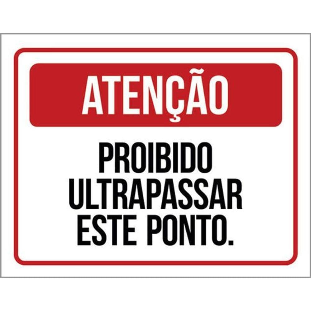 Kit 10 Placas Atenção Proibido Ultrapassar Este Ponto 36X46