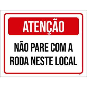 Kit 3 Placas Atenção Não Pare Roda Neste Local 36X46