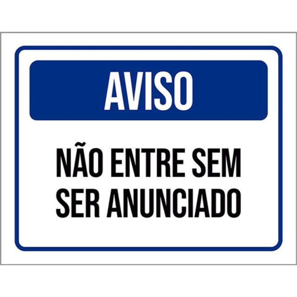 Placa Sinalização - Aviso Não Entre Sem Ser Anunciado 36X46