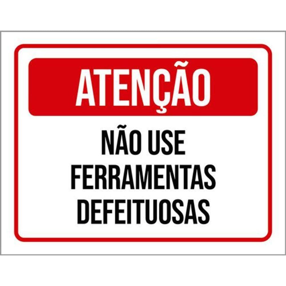 Kit 3 Placas Atenção Não Use Ferramentas Defeituosas 36X46