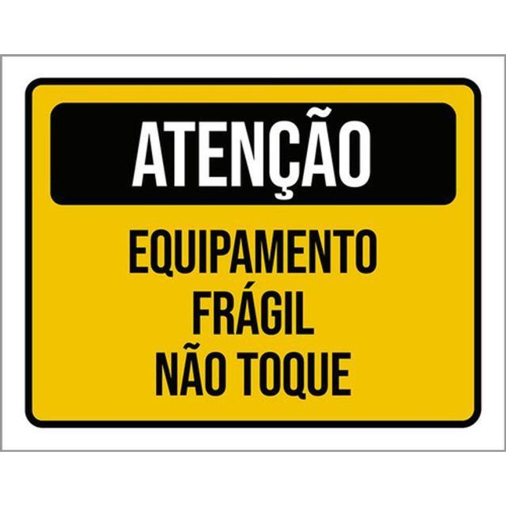 Kit 3 Placas Equipamento Frágil Não Toque 36X46