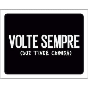 Kit 5 Placas Volte Sempre Tiver Comida 36X46