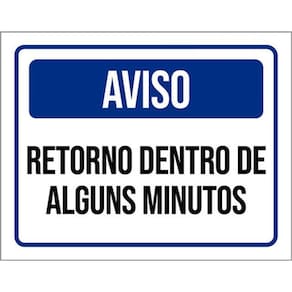 Kit 3 Placas Aviso Retorno Dentro De Alguns Minutos 36X46