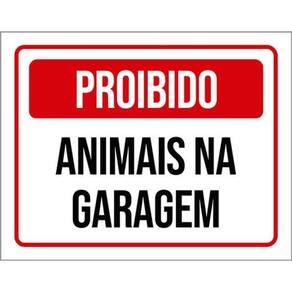 Kit 3 Placas De Proibido Animais Na Garagem 36X46