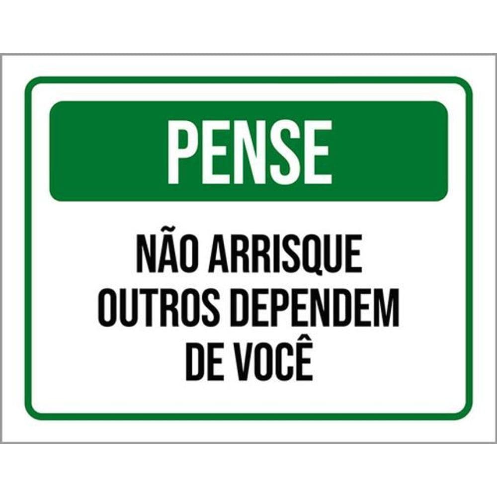 Kit 3 Placa Pense Não Arrisque Outros Dependem Você 36X46
