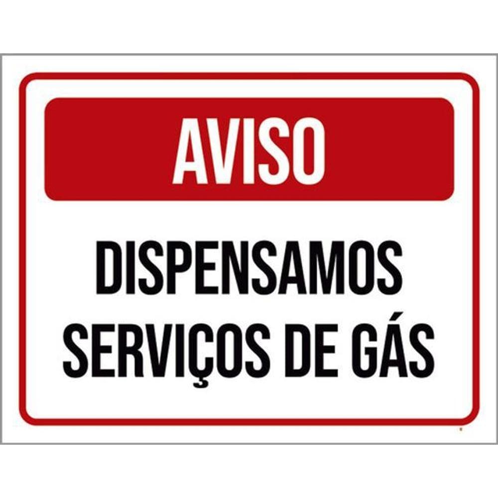 Kit 3 Placas Aviso Dispensamos Serviços De Gás 36X46