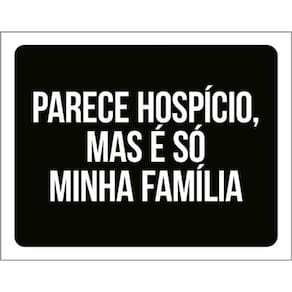Kit 5 Placas Parece Hospício Mas Minha Família 36X46