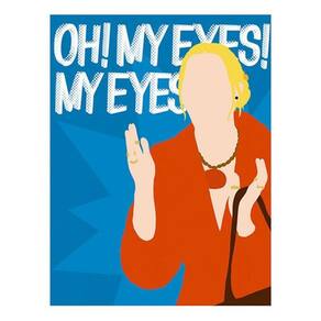 Placa Sinalização - Oh My Eyes My Eyes 36X46