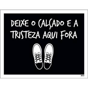Kit 5 Placas Deixe Calçado Tristez Aqui Fora 36X46