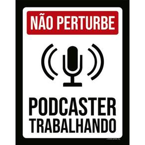 Kit 3 Placas Não Perturbe Podcaster Trabalhando 36X46
