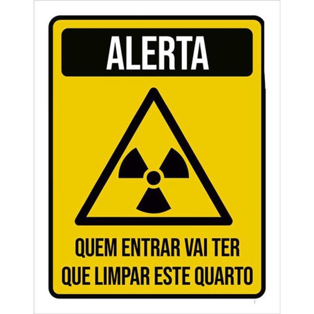 Kit 10 Placas De Alerta Quem Entrar Limpa Quarto 36X46