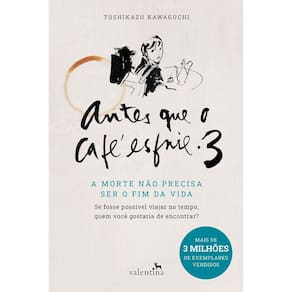 Antes Que o Cafe Esfrie 3: a Morte Nao Precisa Ser o Fim da Vida