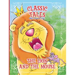 Classic Tales Once Upon a Time - The Lion and the Mouse