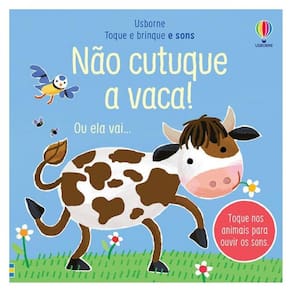 Não Cutuque A Vaca!: Toque E Brinque E Sons