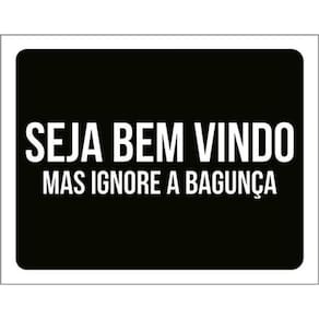 Kit 3 Placas Seja Bem Vindo Ignore Bagunça 36X46