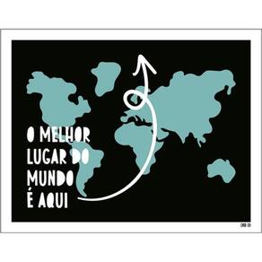 Kit 10 Placas Melhor Lugar Mundo Aqui 36X46