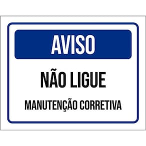 Kit 5 Placas Aviso Não Ligue Manutenção Corretiva 36X46
