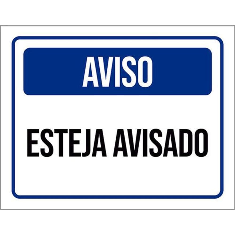 Kit 3 Placas Aviso Esteja Avisado 36X46