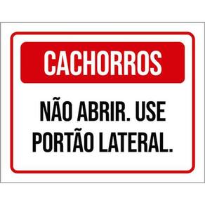 Kit 3 Placas Cachorros Não Abrir Use Portão Lateral 36X46
