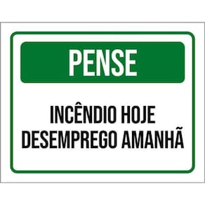 Kit 3 Placas Pense Incêndio Hoje Desemprego Amanhã 36X46