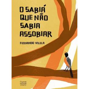 Literatura Infantil - O Sabiá Que Não Sabia Assobiar