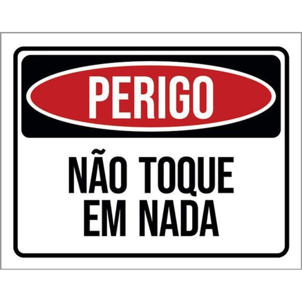 Kit 3 Placas Perigo Não Toque Em Nada 36X46