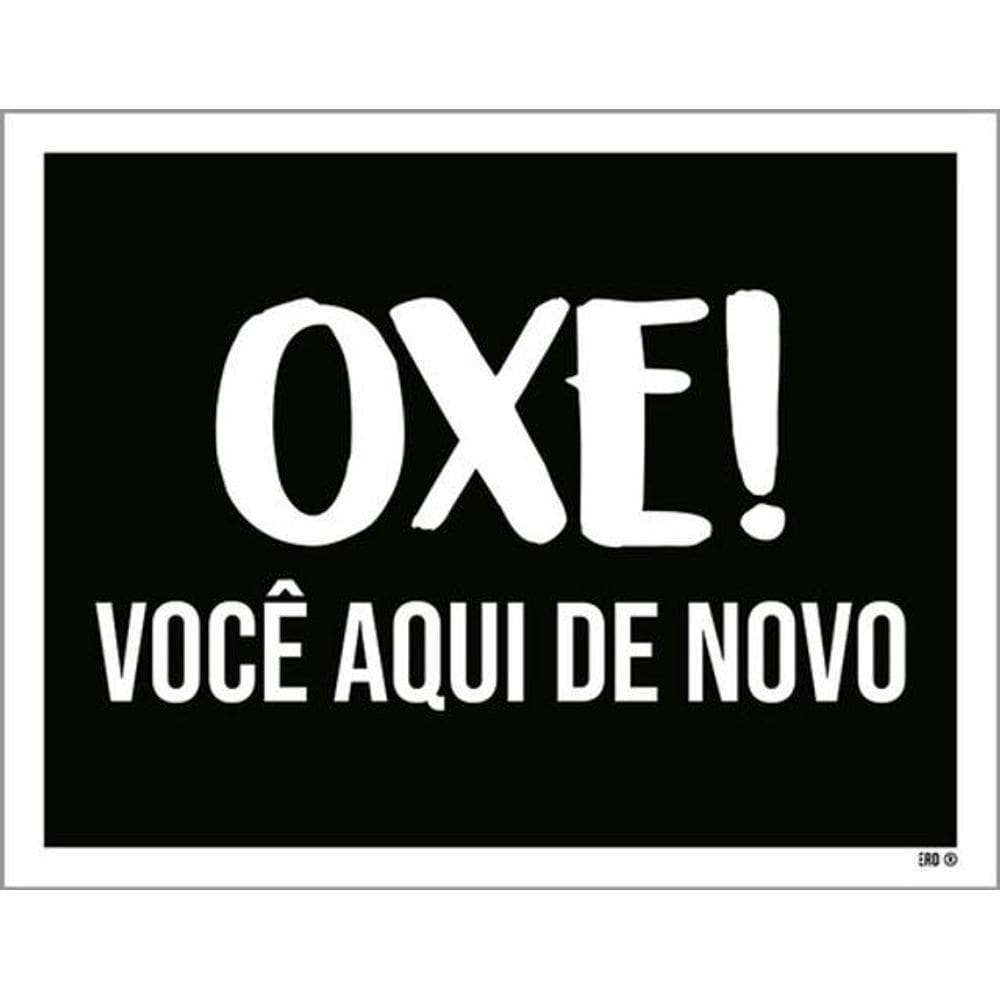 Kit 3 Placas Oxe Você Aqui De Novo 36X46