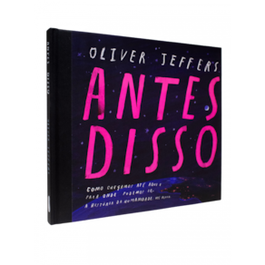 Antes disso: Como chegamos até aqui e para onde podemos ir. A história da humanidade. Até agora.