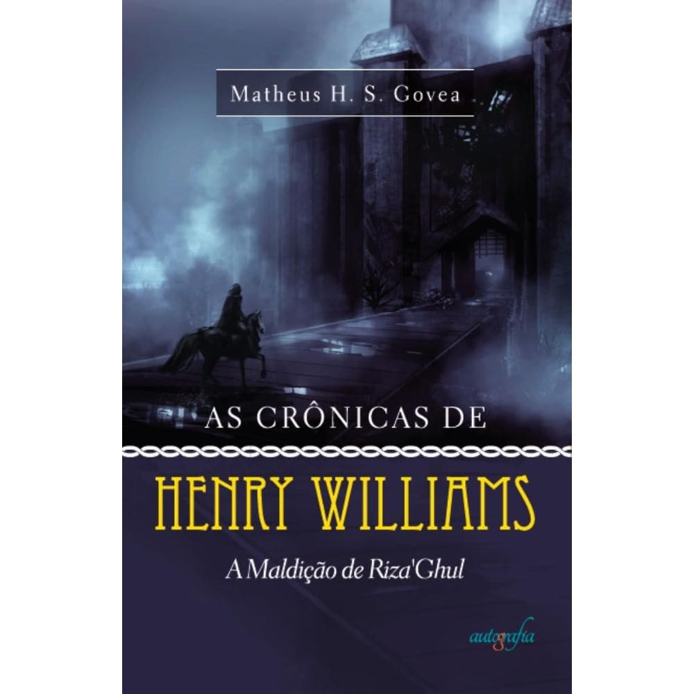 As Crônicas de Henry Williams - A Maldição de Riza’Ghul - Livro I