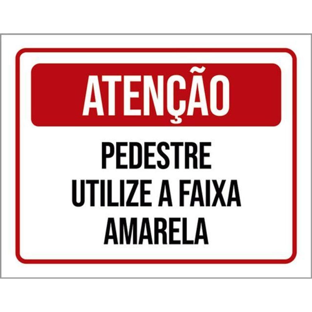 Kit 3 Placas Atençao Pedestre Utilize Faixa Amarela 36X46