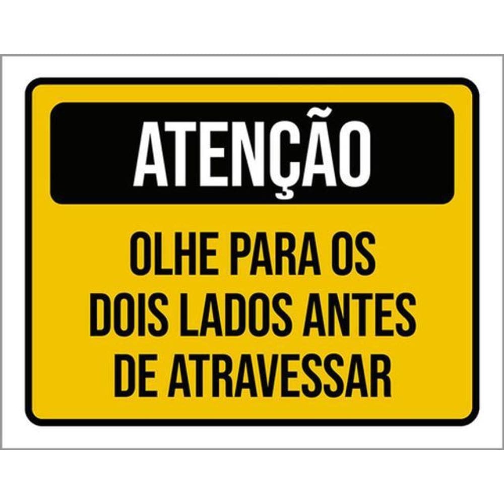 Kit 5 Placas Atenção Olhe Para Lados Antes Atravessar 36X46