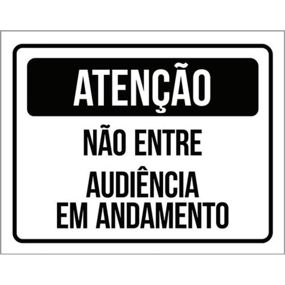 Kit 5 Placas Atenção Não Entre Audiência Andamento 36X46