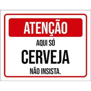 Kit 3 Placas Atenção Aqui Só Cerveja Não Insista 36X46