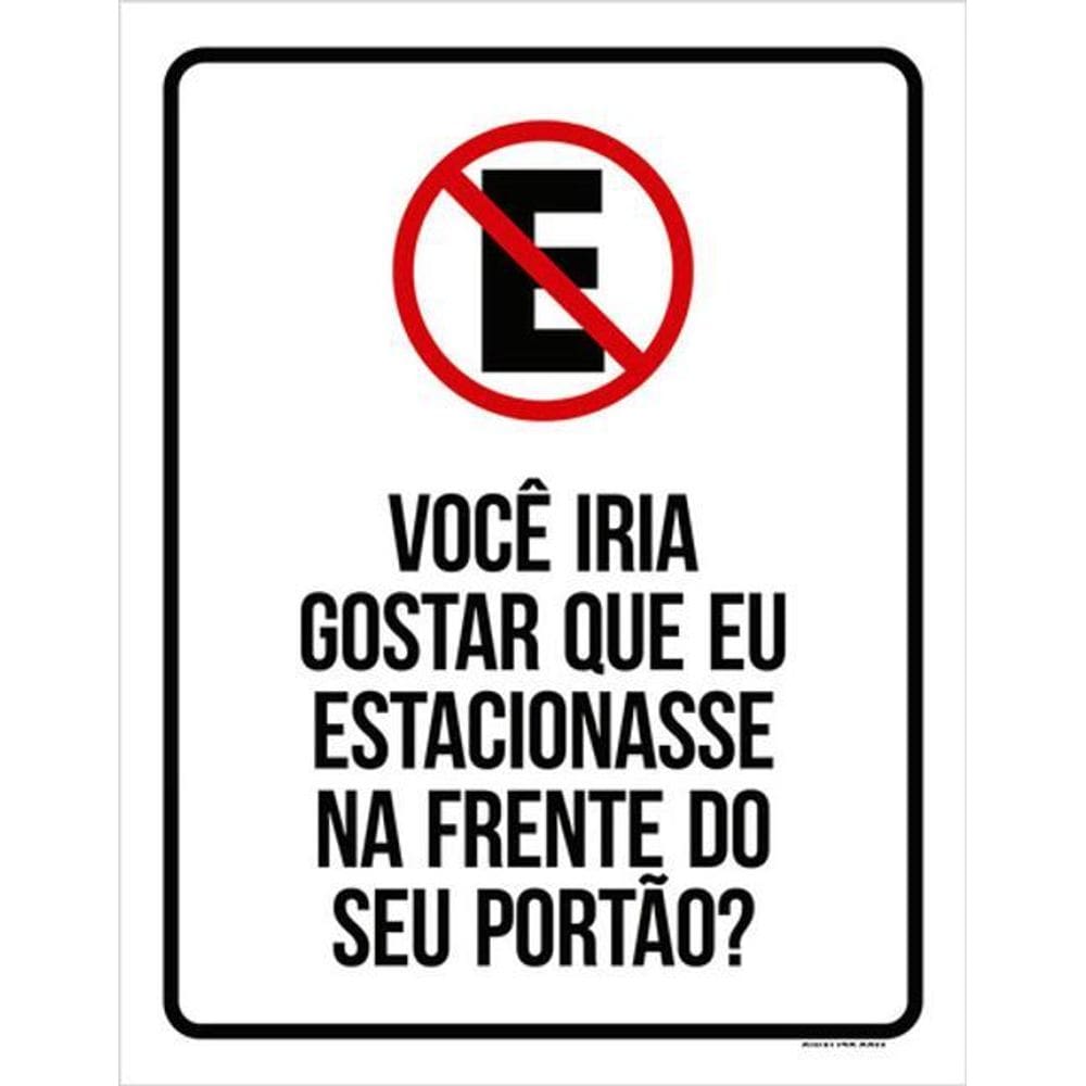 Kit 5 Placas Você Iria Gostar Estacionar Frente Portão 36X46