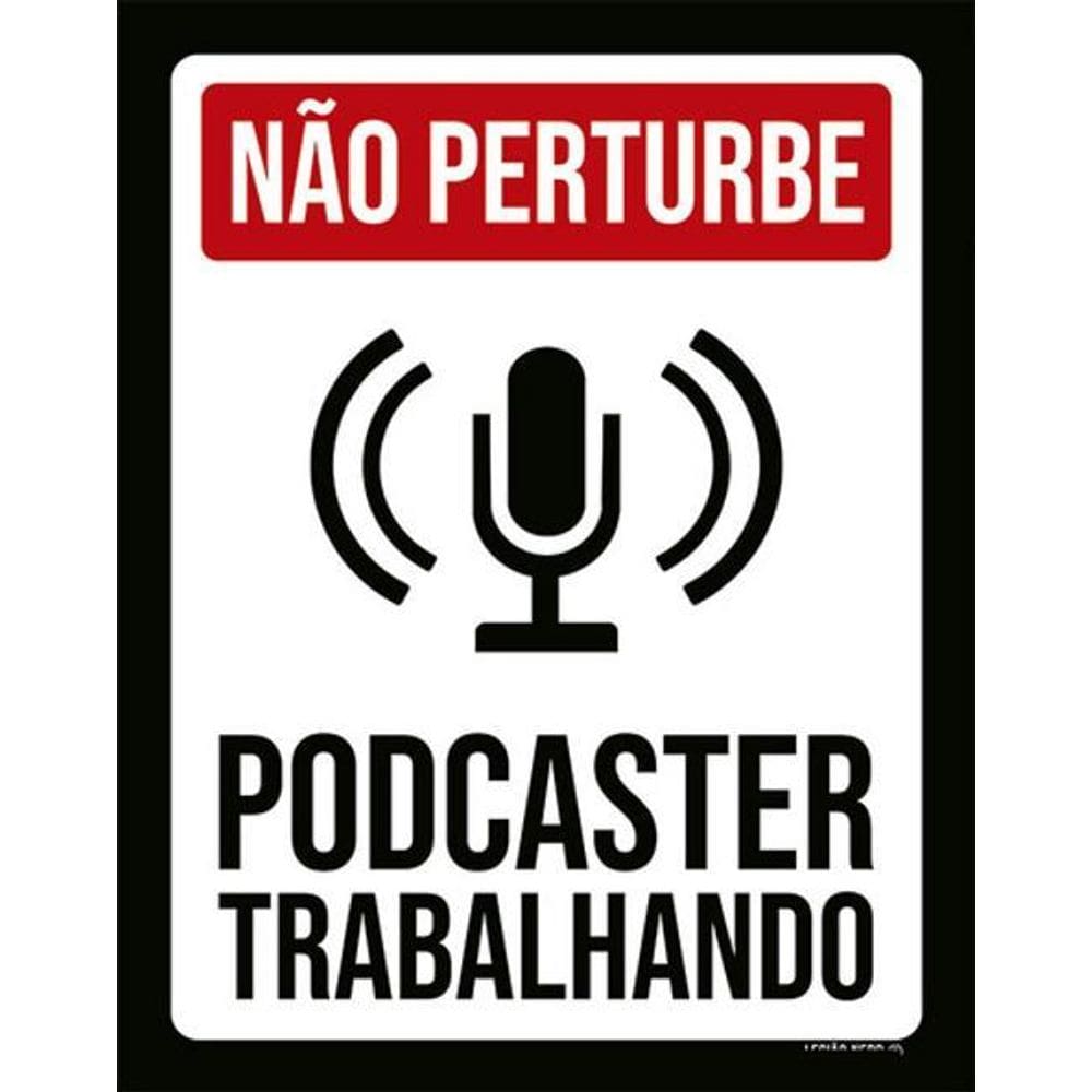 Kit 3 Placas Não Perturbe Podcaster Trabalhando 36X46