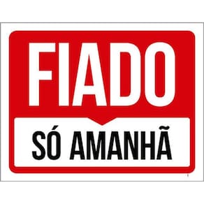 Kit 10 Placas Fiado Só Amanhã 36X46