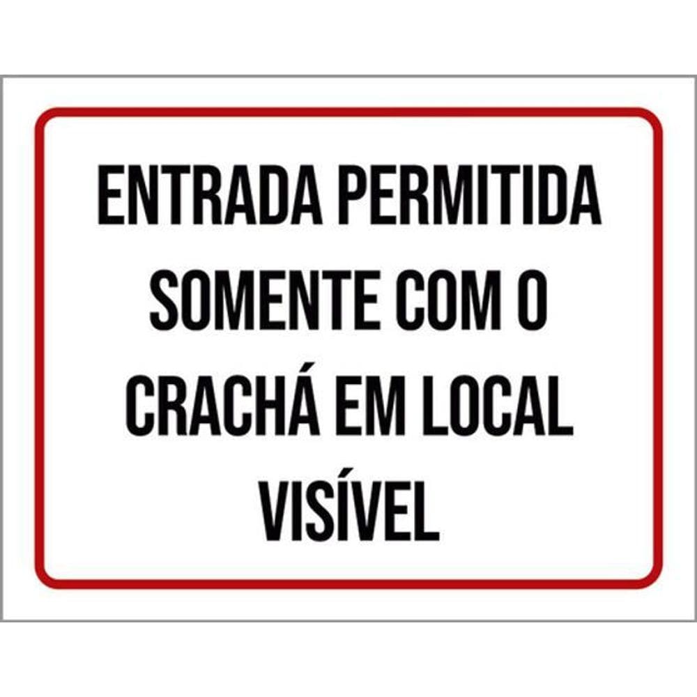 Kit 10 Placas Entrada Permitida Crachá Local 36X46