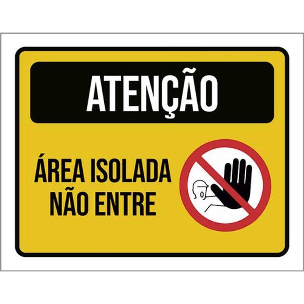 Kit 3 Placas Atenção Área Isolada Não Entre 36X46