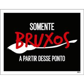 Kit 3 Placas Somente Bruxos Partir Desse Ponto 36X46